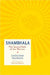 Shambhala: The Sacred Path of the Warrior