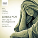 Libera Nos: The Cry of the Oppressed