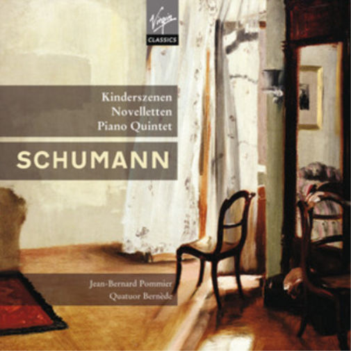Schumann: Kinderszenen/Novelletten/Piano Quintet