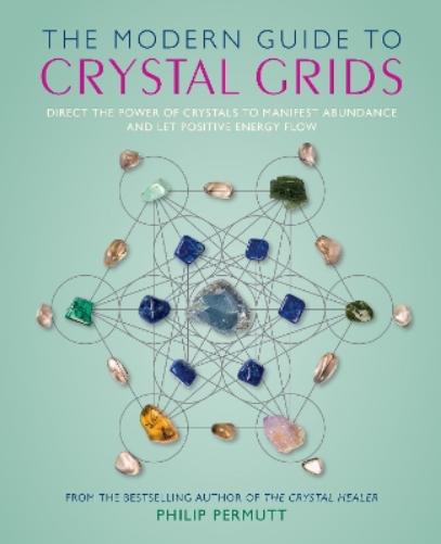 The Modern Guide to Crystal Grids