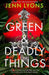 Green and Deadly Things