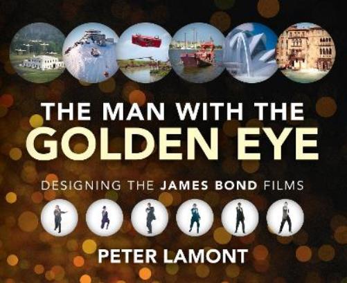 The Man with the Golden Eye: Designing the James Bond Films