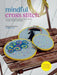 Mindful Cross Stitch: Includes over 30 patterns