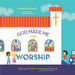 God Made Me for Worship