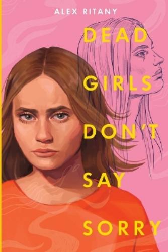 Dead Girls Don't Say Sorry