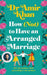 How (Not) to Have an Arranged Marriage