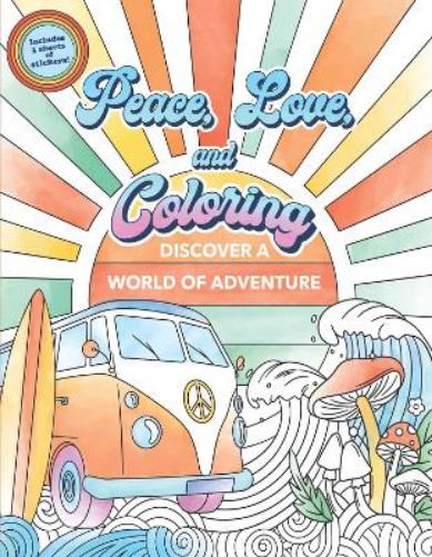 Peace, Love, and Coloring Book for Adults and Teens (Over 35 Pages to Color)