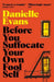 Before You Suffocate Your Own Fool Self