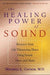 The Healing Power of Sound