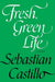 Fresh, Green Life
