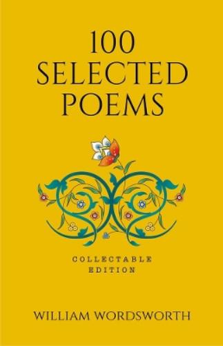 100 Selected Poems, William Wordsworth
