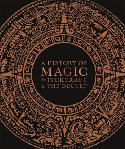 A History of Magic, Witchcraft, and the Occult