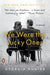 We Were the Lucky Ones