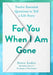 For You When I Am Gone
