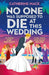 No one was Supposed to Die at this Wedding