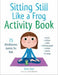 Sitting Still Like a Frog Activity Book