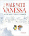I Walk with Vanessa