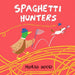 Spaghetti Hunters