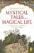 Mystical Tales for a  Magical Life