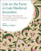 Life on the Farm in Late Medieval Jerusalem