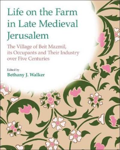 Life on the Farm in Late Medieval Jerusalem