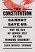 The Constitution Cannot Save Us