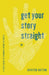 Get Your Story Straight