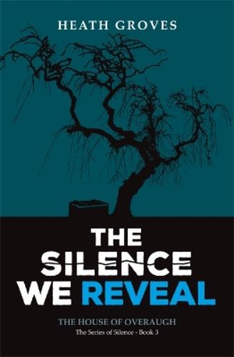 The Silence We Reveal