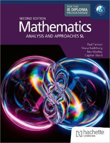 Mathematics for the IB Diploma: Analysis and approaches SL: 2nd ed