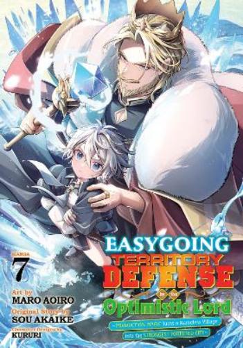 Easygoing Territory Defense by the Optimistic Lord: Production Magic Turns a Nameless Village into the Strongest Fortified City (Manga) Vol. 7