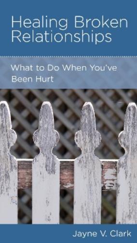 Healing Broken Relationships