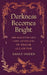 Darkness Becomes Bright