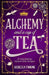 Alchemy and a Cup of Tea