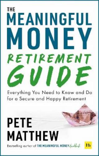 The Meaningful Money Retirement Guide