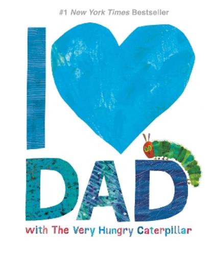 The I Love Dad with The Very Hungry Caterpillar