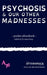 Psychosis And Our Other Madnesses: A Poc