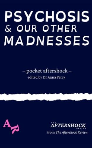 Psychosis And Our Other Madnesses: A Poc