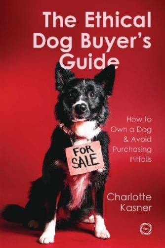 The Ethical Dog Buyer’s Guide