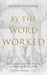 By the Word Worked