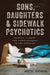 Sons, Daughters, and Sidewalk Psychotics
