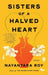 Sisters of a Halved Heart