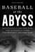 Baseball at the Abyss