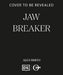 Jaw Breaker