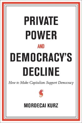 Private Power and Democracy's Decline