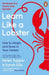 Learn Like a Lobster