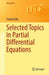 Selected Topics in Partial Differential Equations