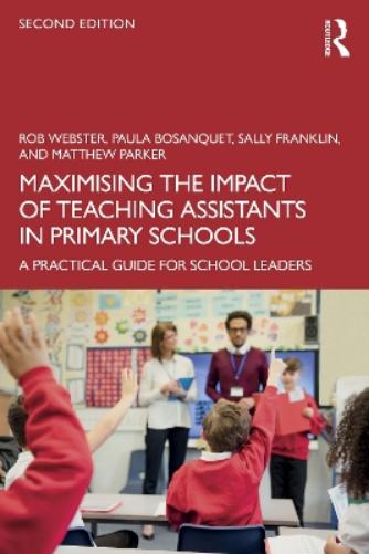 Maximising the Impact of Teaching Assistants in Primary Schools