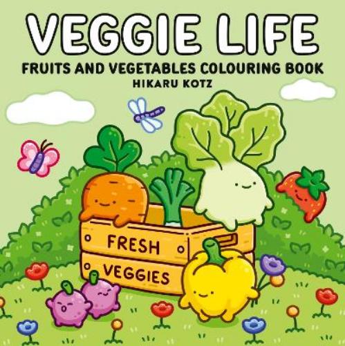 Veggie Life: Fruits and Vegetables Colouring Book for All Ages