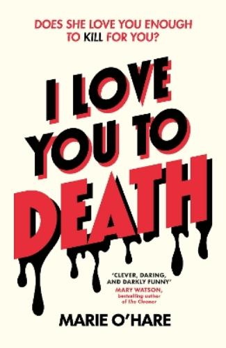 I Love You to Death