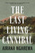 The Last Living Cannibal